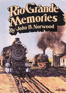 Book -- Rio Grande Memories by John Norwood