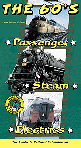 Video -- The 60's Passenger, Steam and Electrics