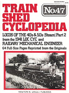 Book - Train Shed Cyclopedia (Softcover) -- TS47 - Locos of the 40s & 50s From the 1941 Loco Cyclopedia & RR Mech Part 2