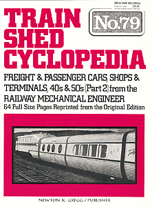 Book - Train Shed Cyclopedia (Softcover) -- TS79 - Freight & Passenger Car Shops & Terminals of the 40s and 50s Part 2