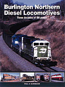 Book -- Burlington Northern Diesel Locomotives: 3 Decades of BN Power Softcover