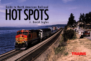 Book -- Guide to North American Railroad Hot Spots 208 Pages, Softcover