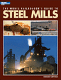 The Model Railroader's Guide to Steel Mills
