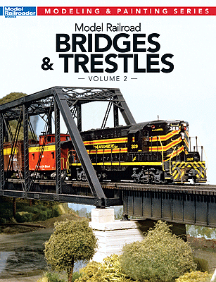 Model Railroad Bridges & Trestles: Volume 2