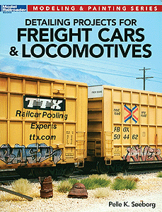 Detailing Projects for Freight Cars & Locomotives -- Softcover, 88 Pages