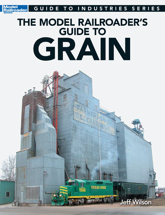 The Model Railroader's Guide to Grain -- Softcover, 96 Pages