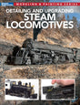 Detailing and Upgrading Steam Locomotives -- Softcover, 96 Pages