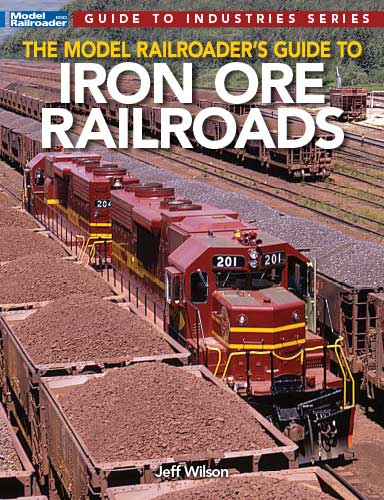 The Model Railroaders Guide to Iron Ore Railroads -- Softcover, 112 Pages