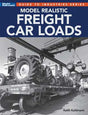 Model Realistic Freight Car Loads -- Softcover, 112 Pages