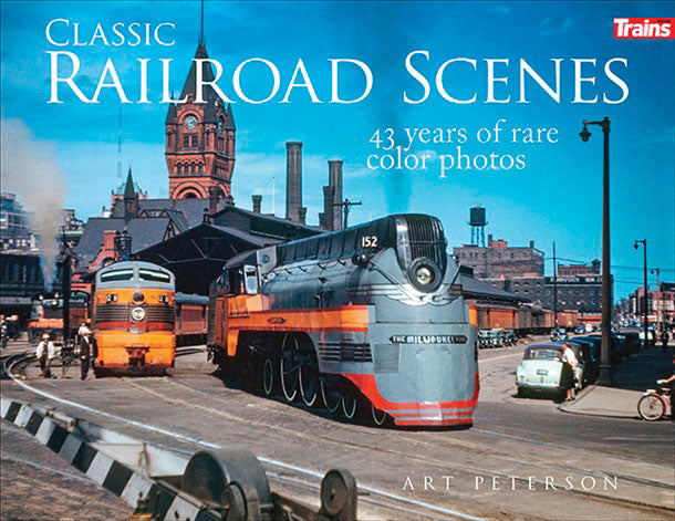 Classic Railroad Scenes -- Softcover, 224 Pages
