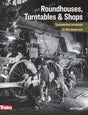 Roundhouses, Turntables, and Shops -- 208 Pages-1
