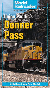 Video - -- Model Railroader Presents Union Pacific's Donner Pass