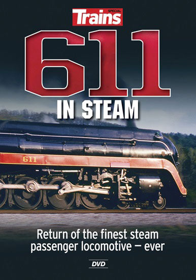 611 in Steam DVD -- Return of the Finest Steam Passenger Locomotive - Ever