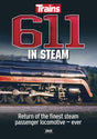 611 in Steam DVD -- Return of the Finest Steam Passenger Locomotive - Ever