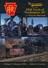 Book -- Trackside on the PRR North of Washington, DC, with Wayne Sherwin