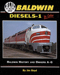 Baldwin Diesels in Color -- Volume 1: History & Owners A-G
