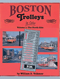 Book -- Boston Trolleys in Color Volume 1: The North Side