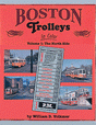 Book -- Boston Trolleys in Color Volume 1: The North Side