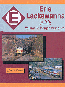 Book -- Erie Lackawanna in Color Volume 5: Merger Memories