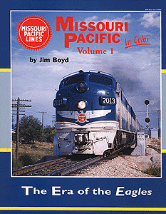 Book -- Missouri Pacific In Color Volume 1: The Era Of The Eagles
