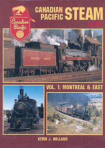 Book -- Canadian Pacific Steam In Color: Volume 1 - Montreal & East