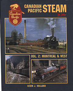 Book -- Canadian Pacific Steam In Color: Volume 2 - Montreal & West