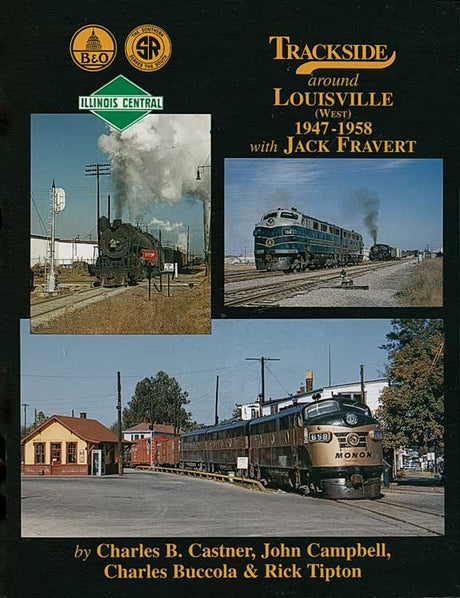 Trackside Around Louisville -- West, 1947-1958 with Jack Fravert, Hardcover, 128 Pages