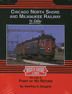Chicago, North Shore & Milwaukee in Color -- Volume 2: Point of No Return