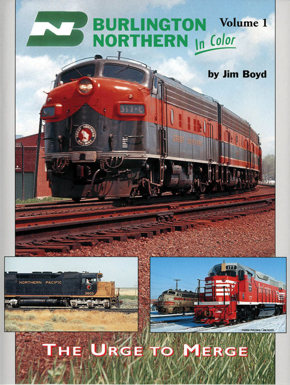 Book -- Burlington Northern in Color Volume 1: The Urge to Merge