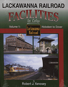 Railroad Facilities Series Book -- Lackawanna Railroad Facilites in Color Volume 1: Hoboken to Dover