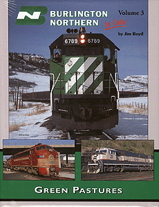 All Color Book -- Burlington Northern in Color: Volume 3 Green Pastures