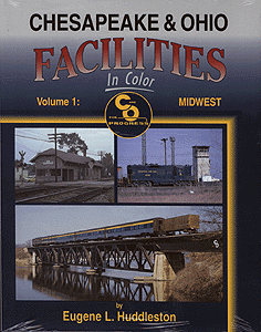 All-Color Book -- Chesapeake & Ohio Facilities In Color - Volume 1: Midwest
