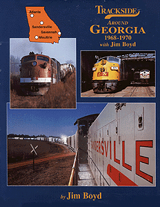 Trackside Series Book -- Trackside Around Georgia 1968-1970 with Jim Boyd