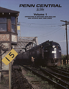 Penn Central In Color -- Volume 1: Operations in Western New England and Upstate New York