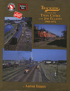 Trackside Series Book -- Trackside Around the Twin Cities 1968-1972 with Joe Elliot