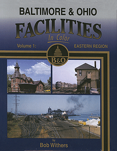 All Color Book -- Baltimore & Ohio Facilities Eastern Region Vol. 1