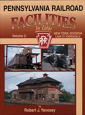 All Color Book -- Pennsylvania Railroad Facilities  Vol 2 New York Division