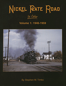 All Color Book -- Nickel Plate Road in Color Volume 1: 1946-59 by Stephen M. Timko