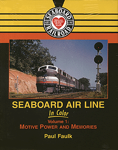 All Color Book -- Seaboard Air Line In Color: Volume 1 - Motive Power & Memories by Paul Faulk