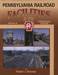 All Color Book -- Pennsylvania RR Facilities in Color Volume 4: Chesapeake Division