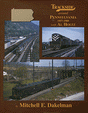 All-Color Book -- Trackside Around Pennsylvania: 1957-1989 with Al Holtz by Michael E. Dakelman