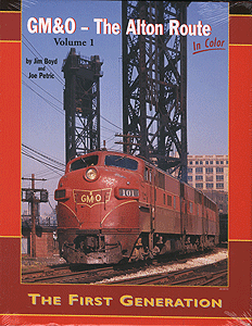 GM&O: The Alton Route in Color -- Volume 1: The First Generation