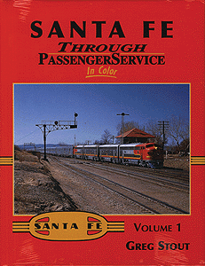 Santa Fe Through Passenger Service In Color -- Volume 1