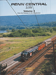 All Color Book -- Penn Central In Color Volume 3: From the Potomac to the Alleghenies