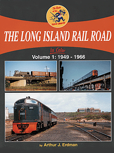 The Long Island Rail Road in Color -- Volume 1: 1949-1966
