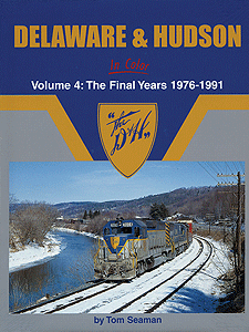 Book -- Delaware & Hudson In Color: Volume 4 - The Final Years 1976-1991