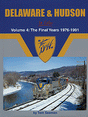 Book -- Delaware & Hudson In Color: Volume 4 - The Final Years 1976-1991