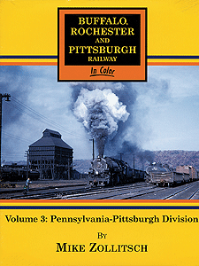 Buffalo, Rochester & Pittsburgh Railway in Color -- Volume 3: Pennsylvania - Pttsburgh Division