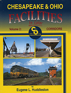 All-Color Book -- Chesapeake & Ohio Facilities In Color - Volume 2: Corridors
