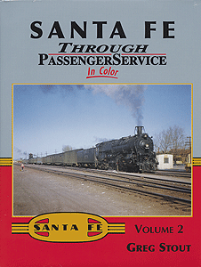 Santa Fe Through Passenger Service in Color -- Volume 2